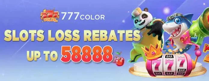 777Color - Slot loss rebates up to 58888 1 777Color Slot loss rebates up to 58888