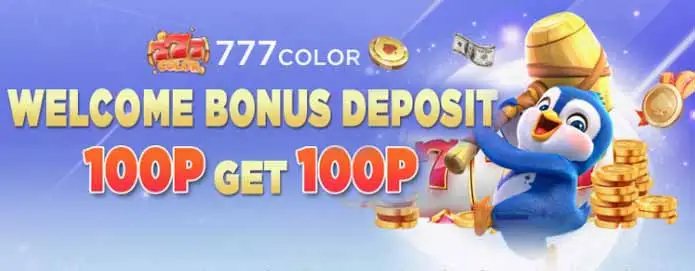 777Color - Welcome bonus deposit 100p get 100p 2 Welcome bonus deposit 100P get 100P